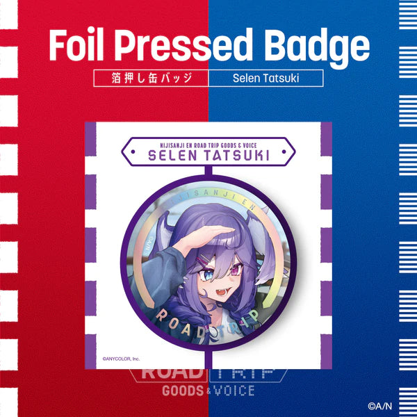 NIJISANJI "ROAD TRIP Goods & Voice" Foil Pressed Badge Selen Tatsuki